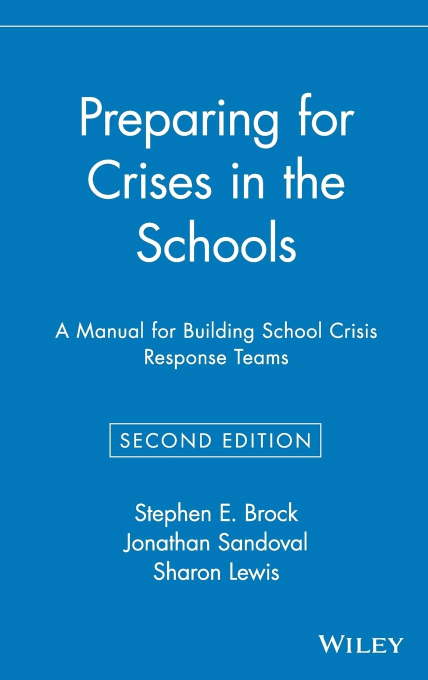 Preparing For Crises In The Schools: A Manual For Building School Crisis Response Teams