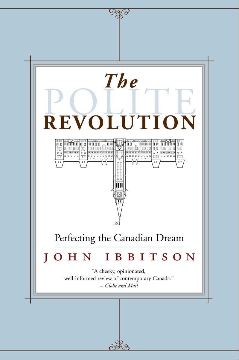 The Polite Revolution: Perfecting The Canadian Dream,Used