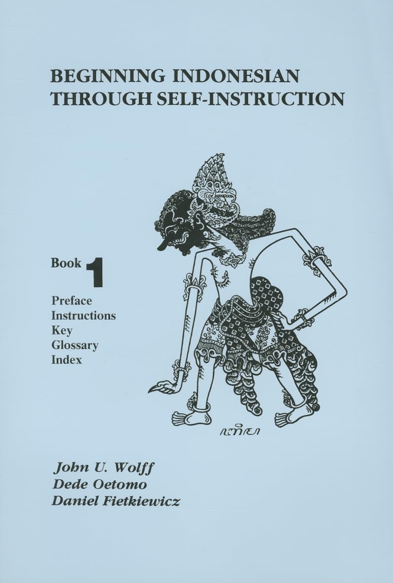 Beginning Indonesian through SelfInstruction, Book 1: Preface, Instructions, Key, Glossary, Index,New