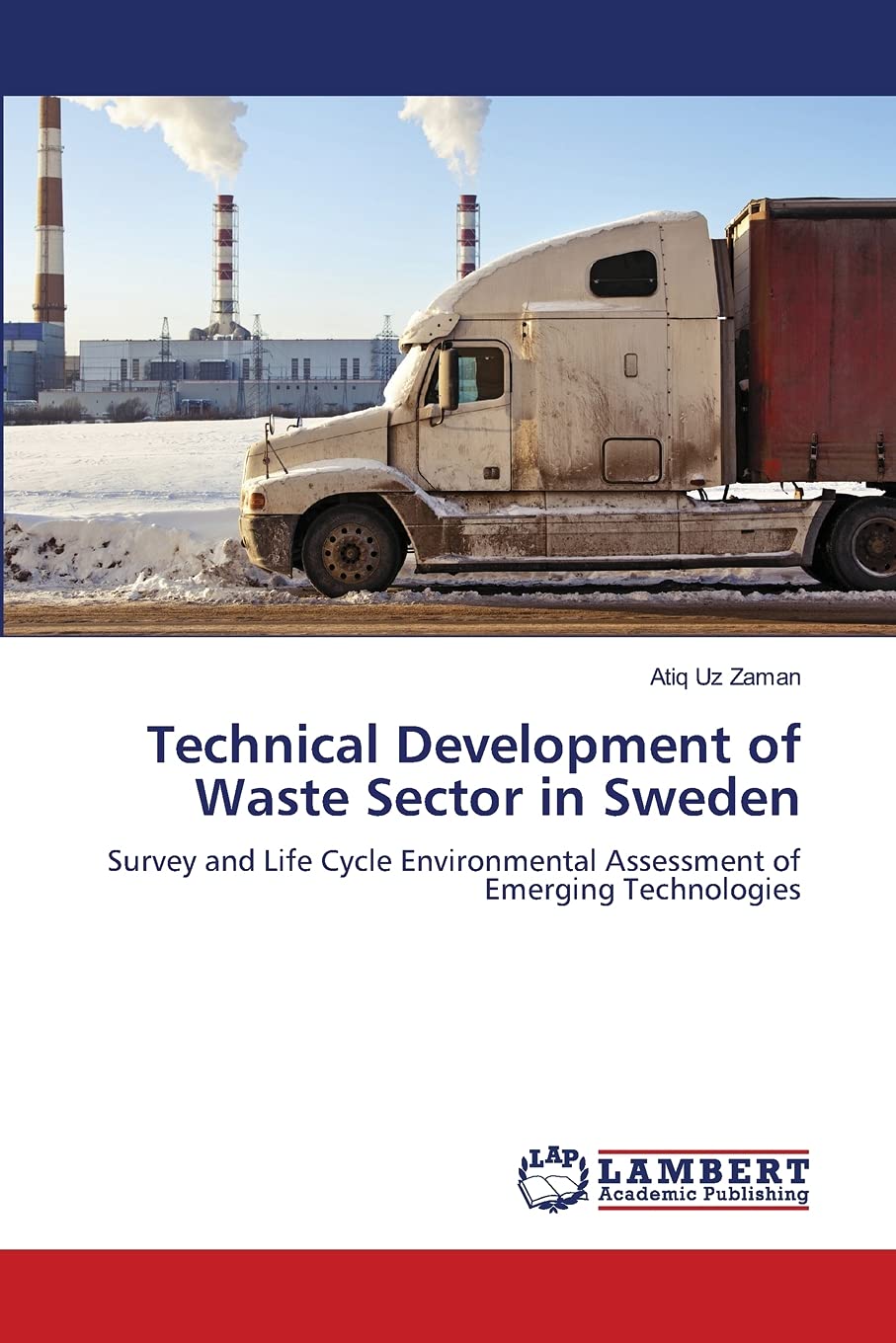 Technical Development of Waste Sector in Sweden: Survey and Life Cycle Environmental Assessment of Emerging Technologies,Used