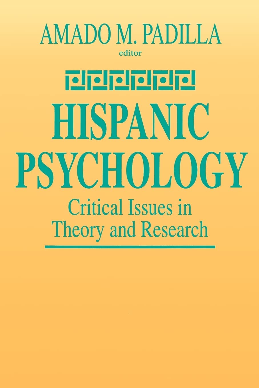 Hispanic Psychology: Critical Issues In Theory And Research,New
