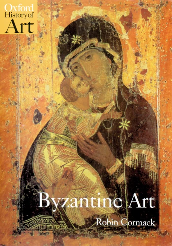 Byzantine Art (Oxford History of Art),New