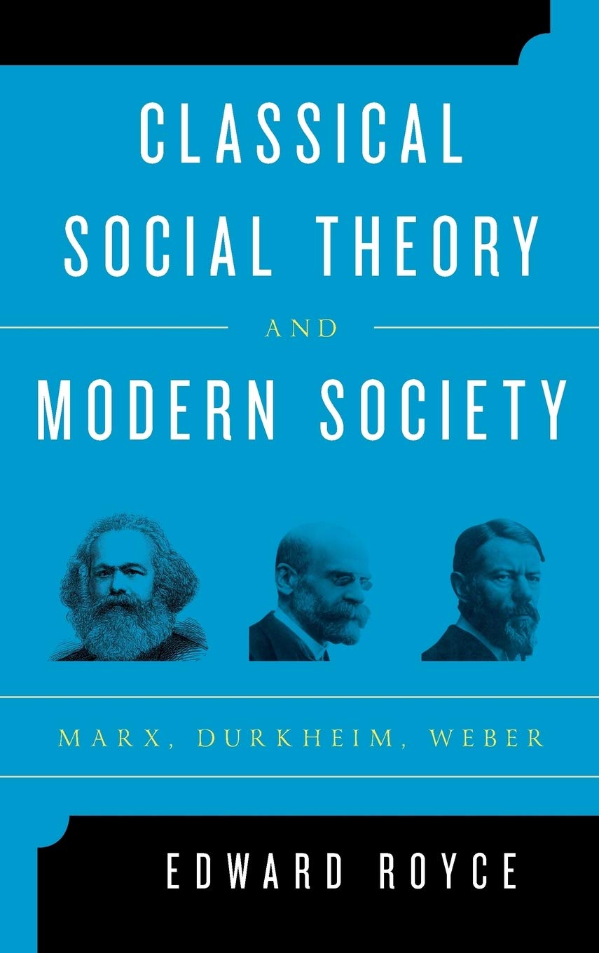 Classical Social Theory and Modern Society: Marx, Durkheim, Weber,Used