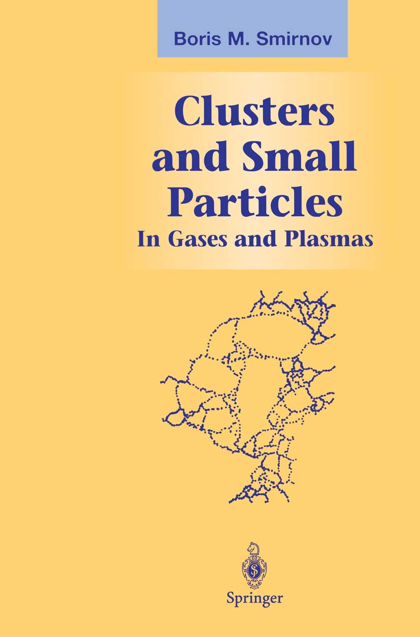 Clusters and Small Particles: In Gases and Plasmas (Graduate Texts in Contemporary Physics),New