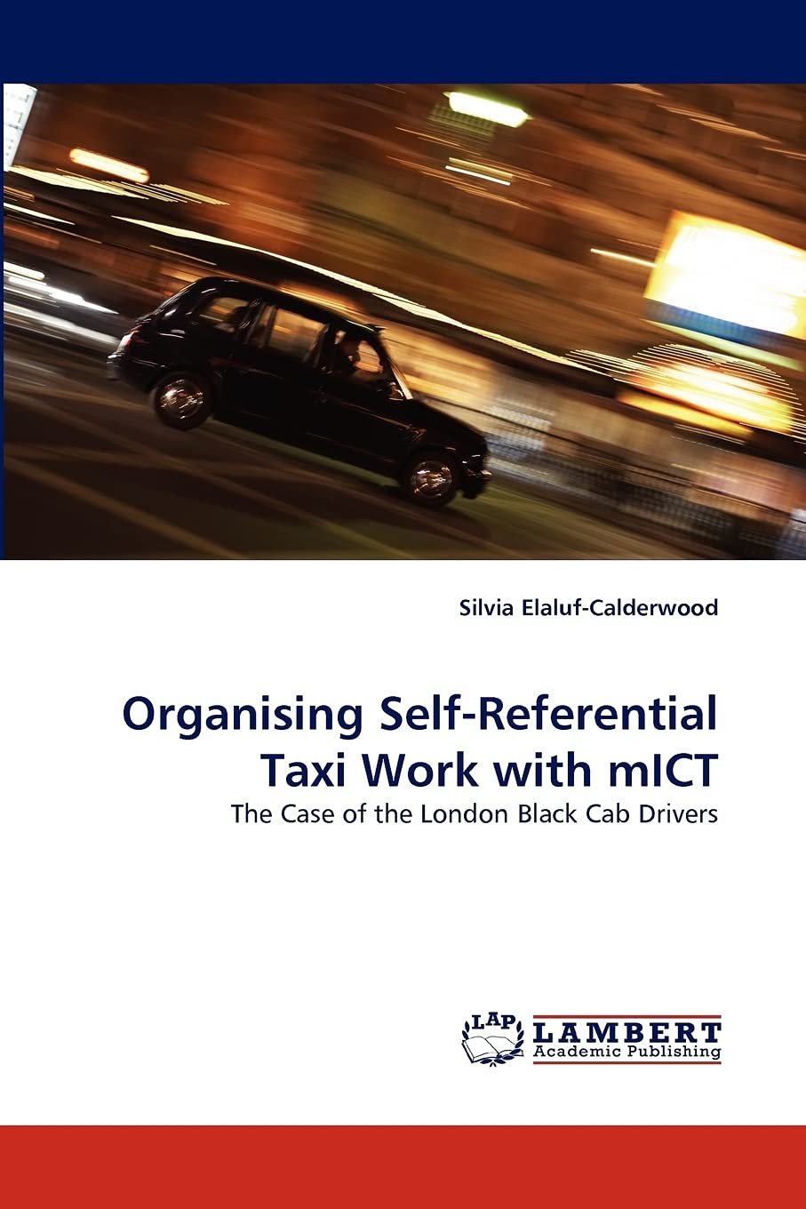 Organising SelfReferential Taxi Work with mICT: The Case of the London Black Cab Drivers,Used
