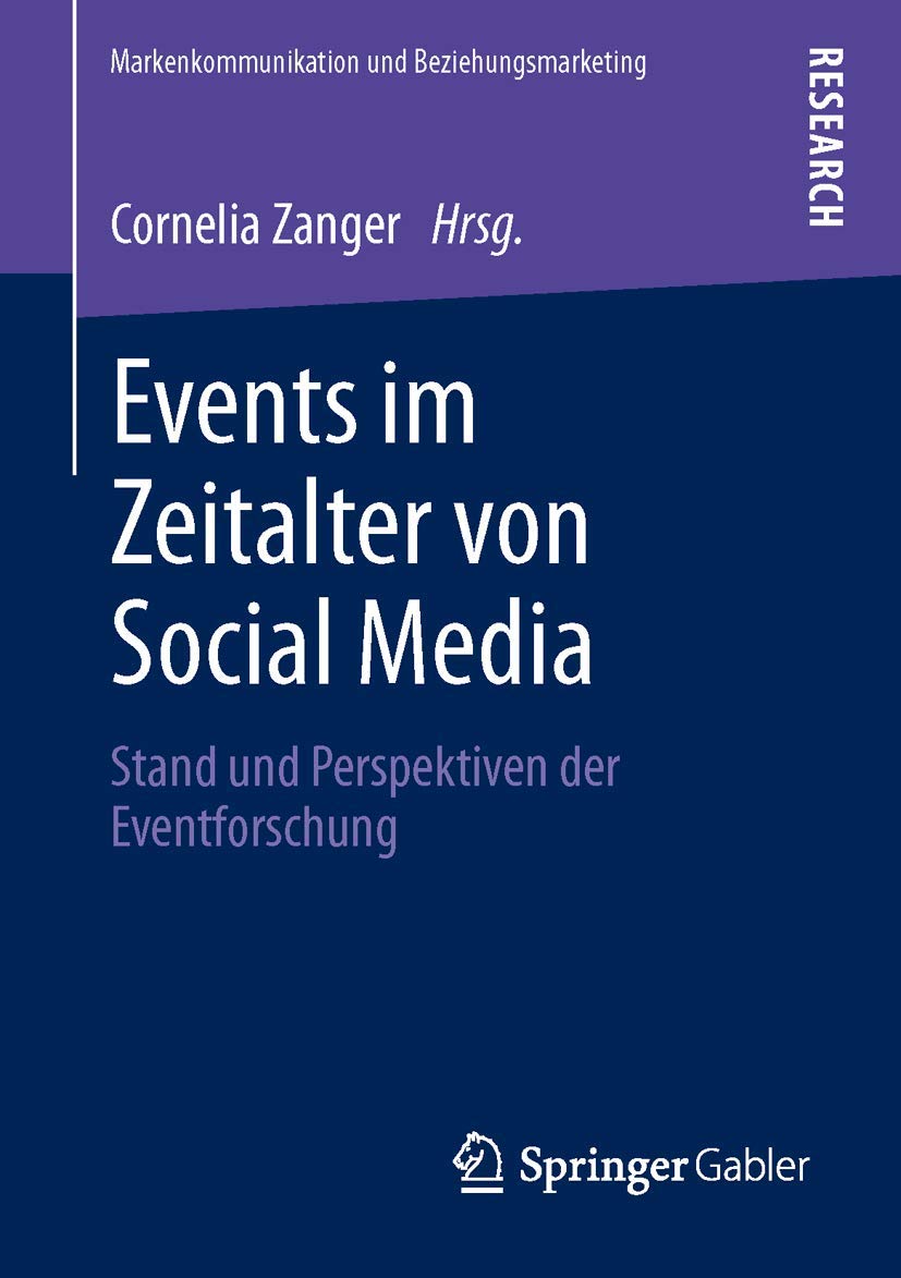 Events Im Zeitalter Von Social Media: Stand Und Perspektiven Der Eventforschung (Markenkommunikation Und Beziehungsmarketing) (G,Used