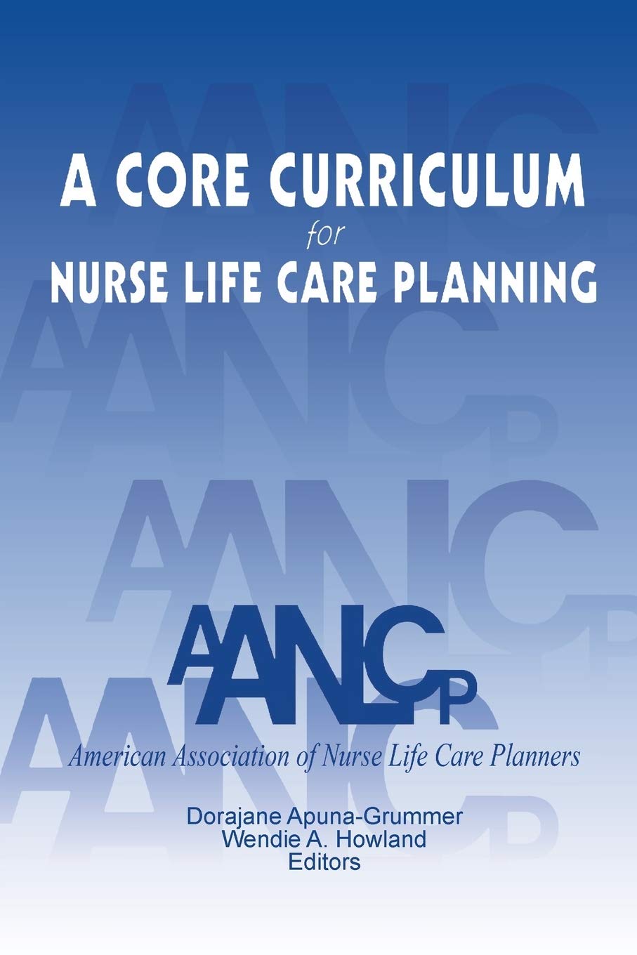 A Core Curriculum for Nurse Life Care Planning,Used