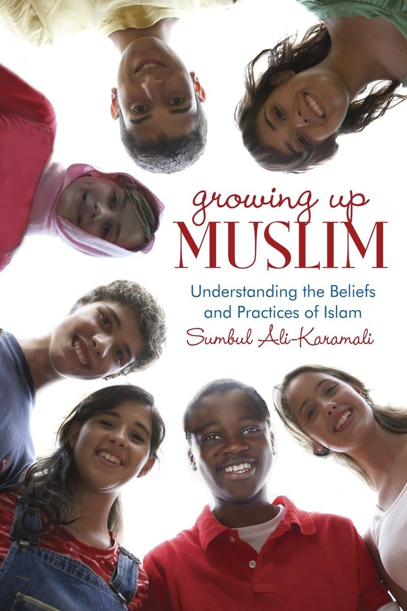 Growing Up Muslim: Understanding the Beliefs and Practices of Islam,Used