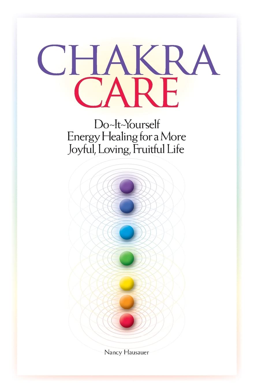 Chakra Care: DoItYourself Energy Healing For A More Joyful, Loving, Fruitful Life,Used