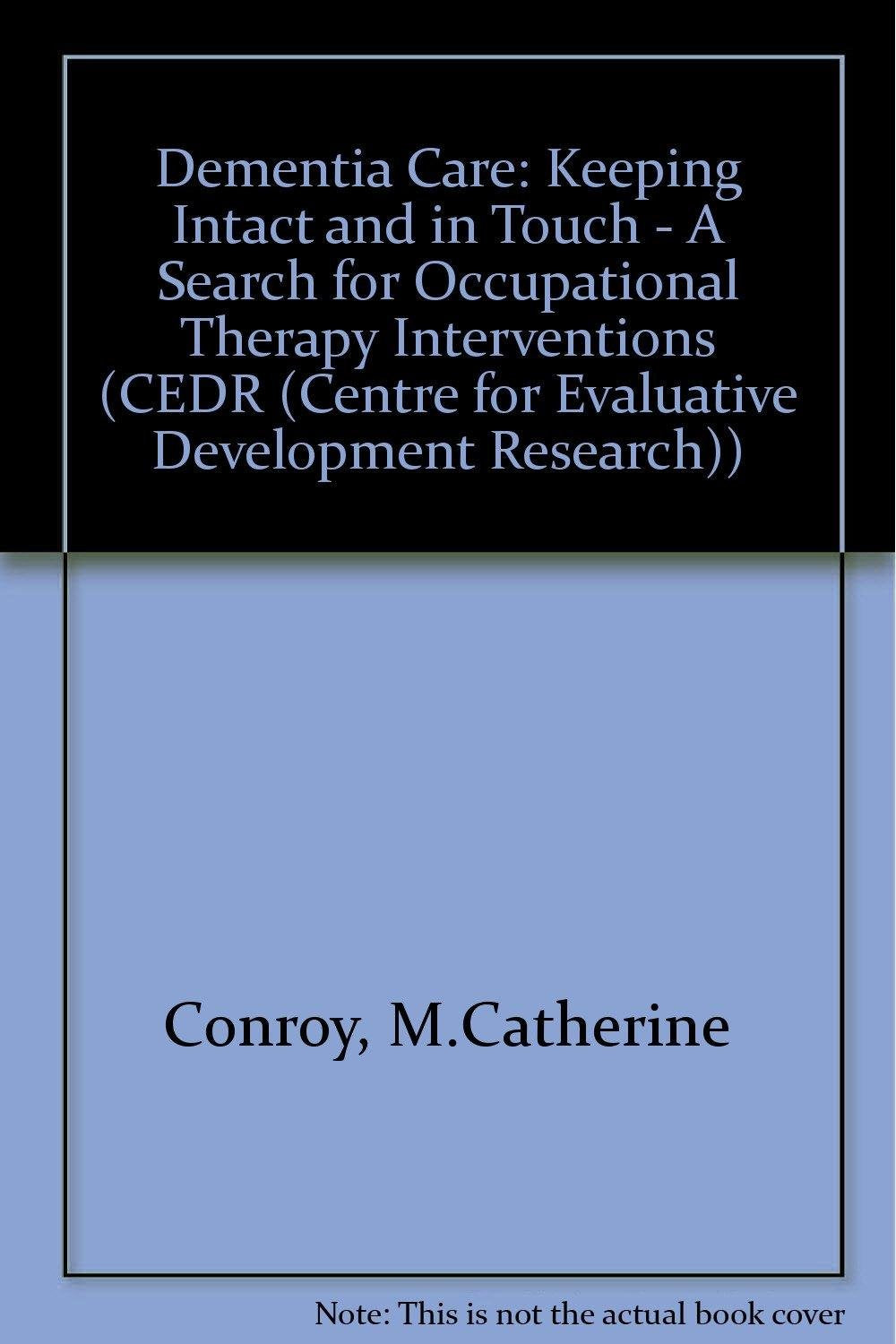 Dementia Care: Keeping Intact and in Touch : A Search for Occupational Therapy Interventions,Used