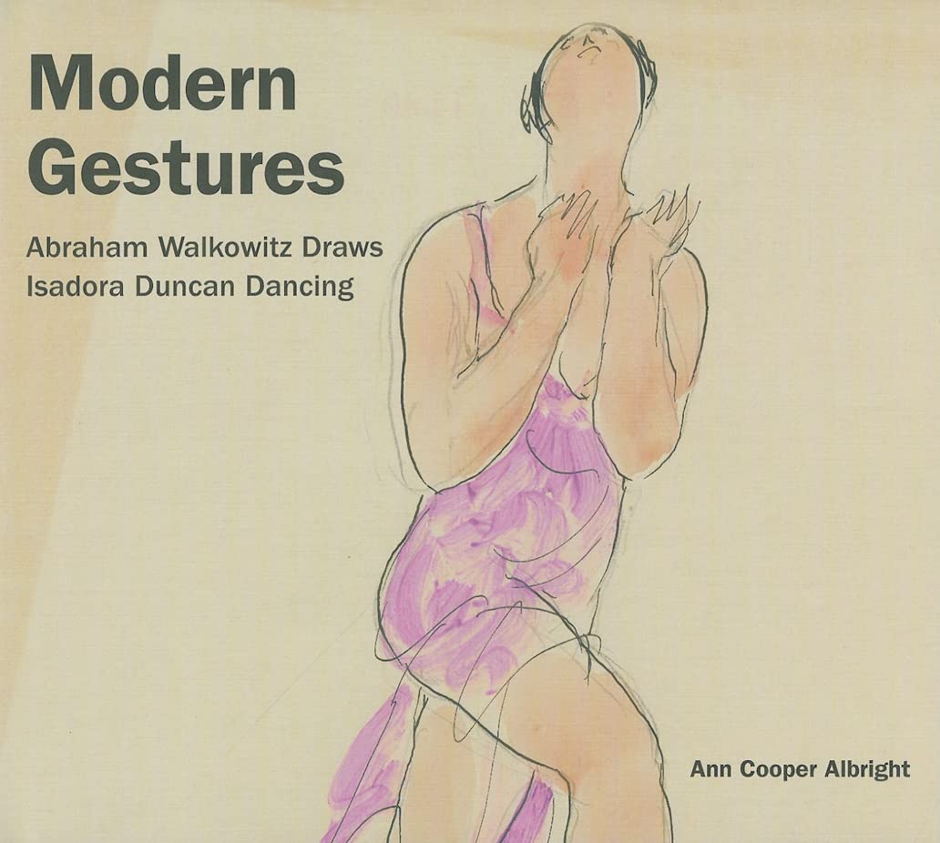 Modern Gestures: Abraham Walkowitz Draws Isadora Duncan Dancing,New