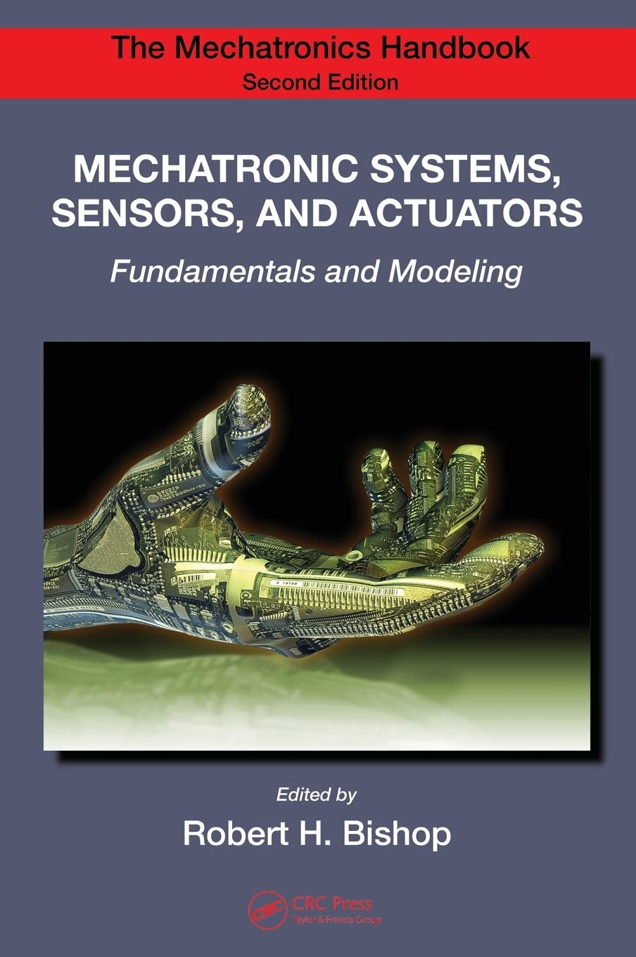 Mechatronic Systems, Sensors, And Actuators: Fundamentals And Modeling (Electrical Engineering Handbook),Used