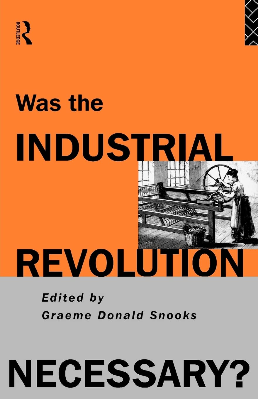Was The Industrial Revolution Necessary?