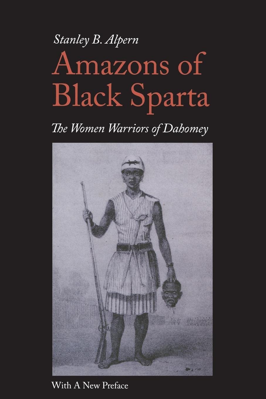 Amazons of Black Sparta, 2nd Edition: The Women Warriors of Dahomey,Used