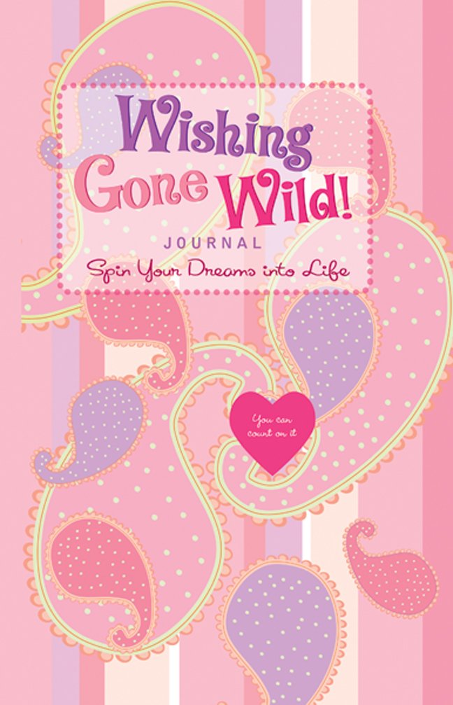 Wishing Gone Wild!: Spin Your Dreams into Life,Used