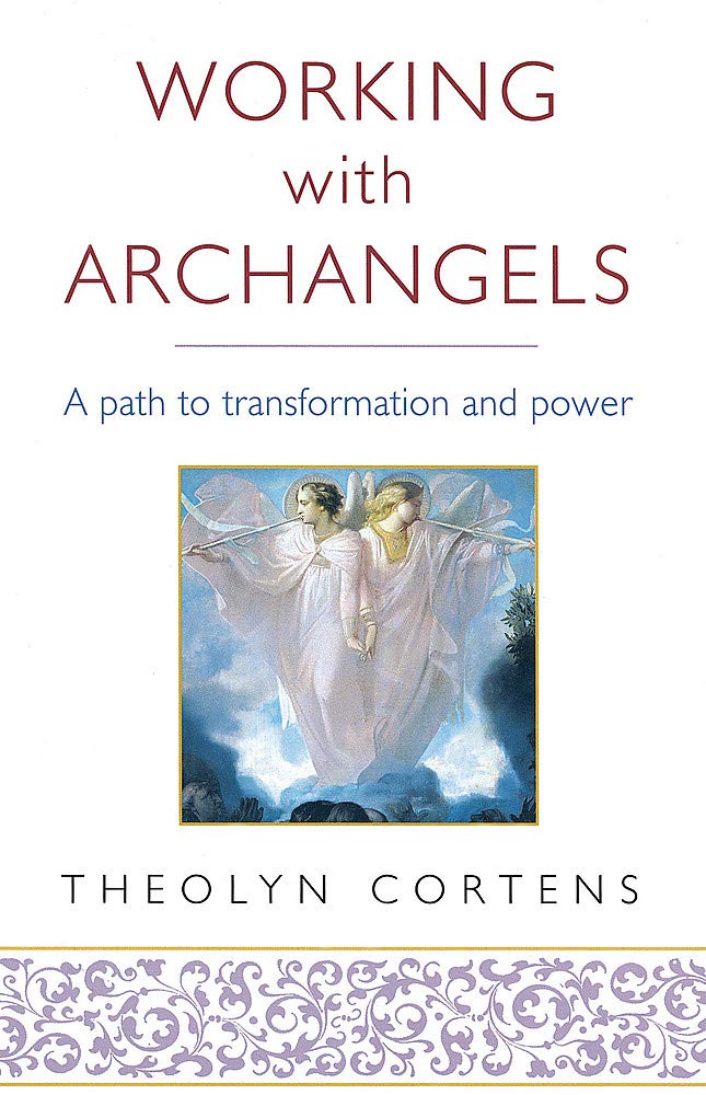 Working With Archangels: A Path To Transformation And Power