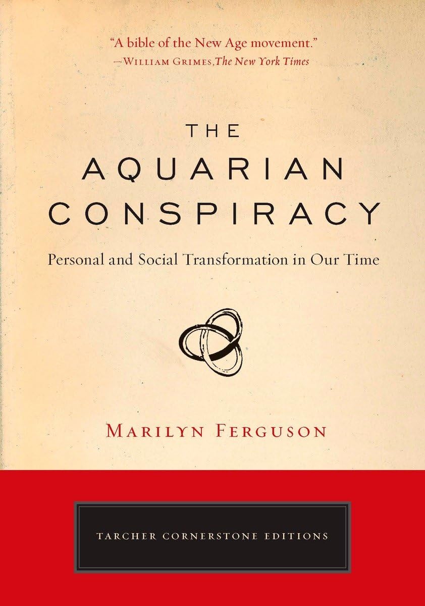 The Aquarian Conspiracy: Personal and Social Transformation in Our Time (The Tarcher Cornerstone),Used