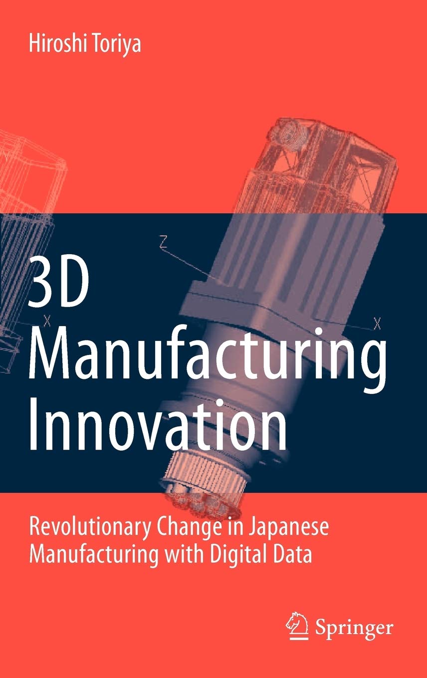 3D Manufacturing Innovation: Revolutionary Change in Japanese Manufacturing with Digital Data,Used