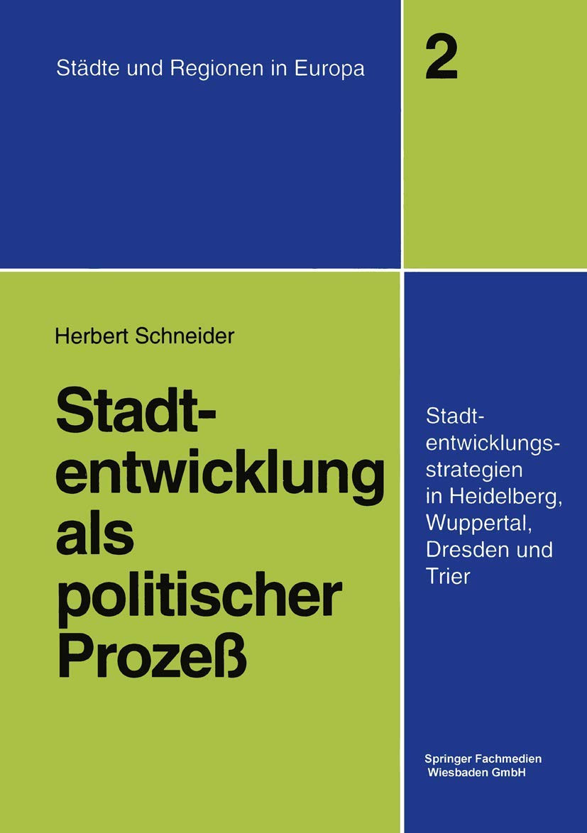Stadtentwicklung als politischer Proze: Stadtentwicklungsstrategien in Heidelberg, Wuppertal, Dresden und Trier (Stdte & Regione,Used