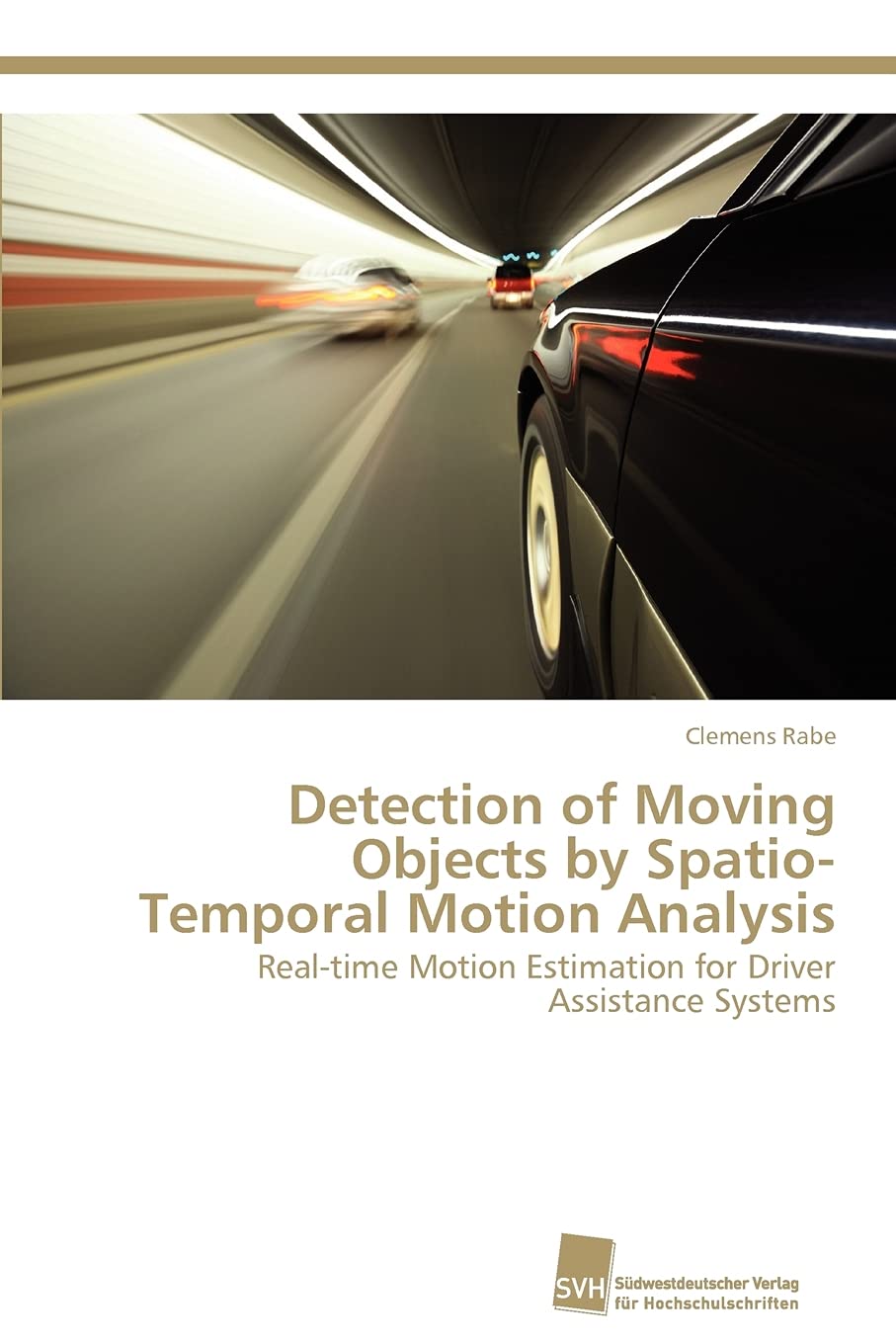 Detection of Moving Objects by SpatioTemporal Motion Analysis: Realtime Motion Estimation for Driver Assistance Systems,Used