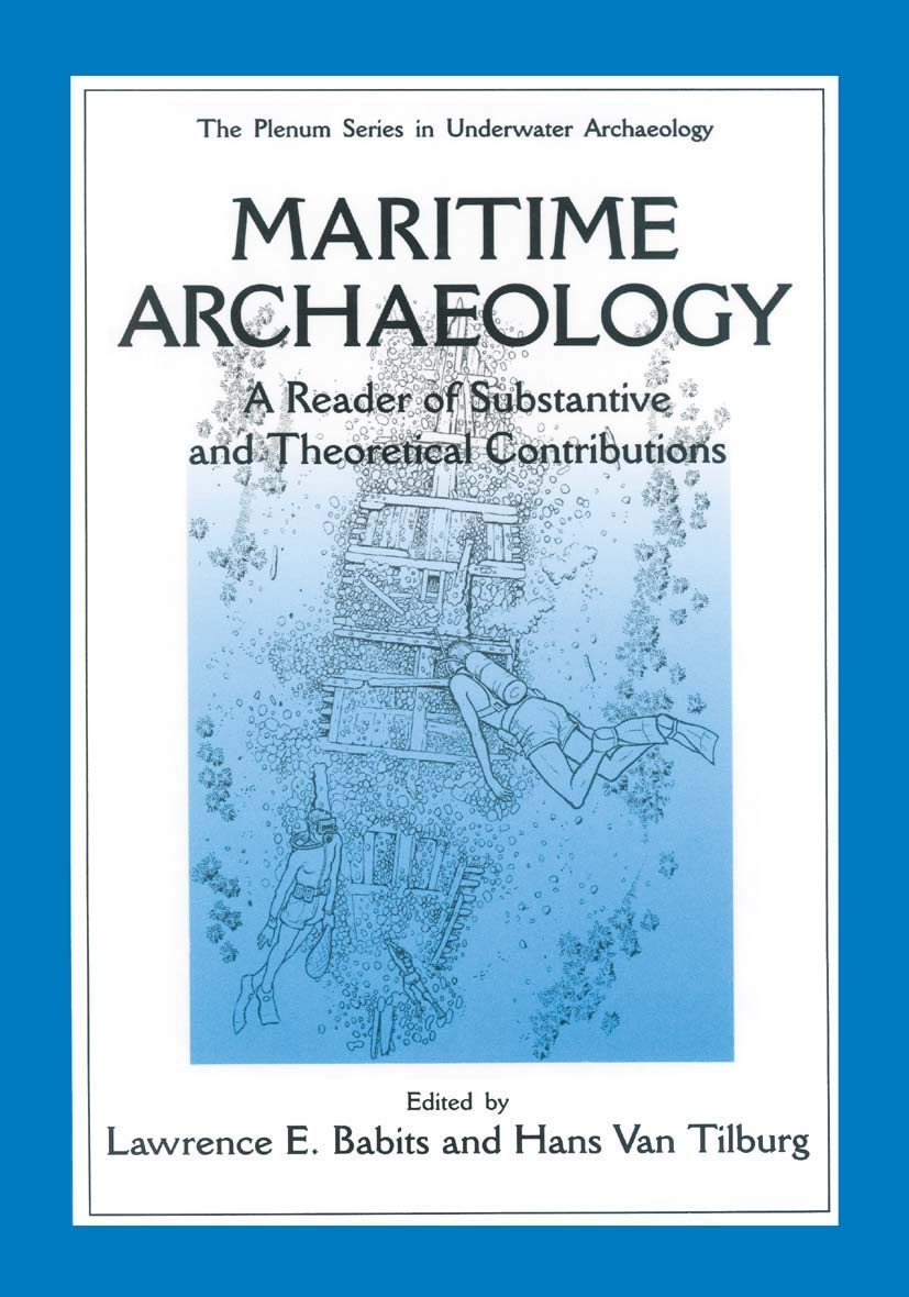Maritime Archaeology: A Reader of Substantive and Theoretical Contributions (The Springer Series in Underwater Archaeology),New