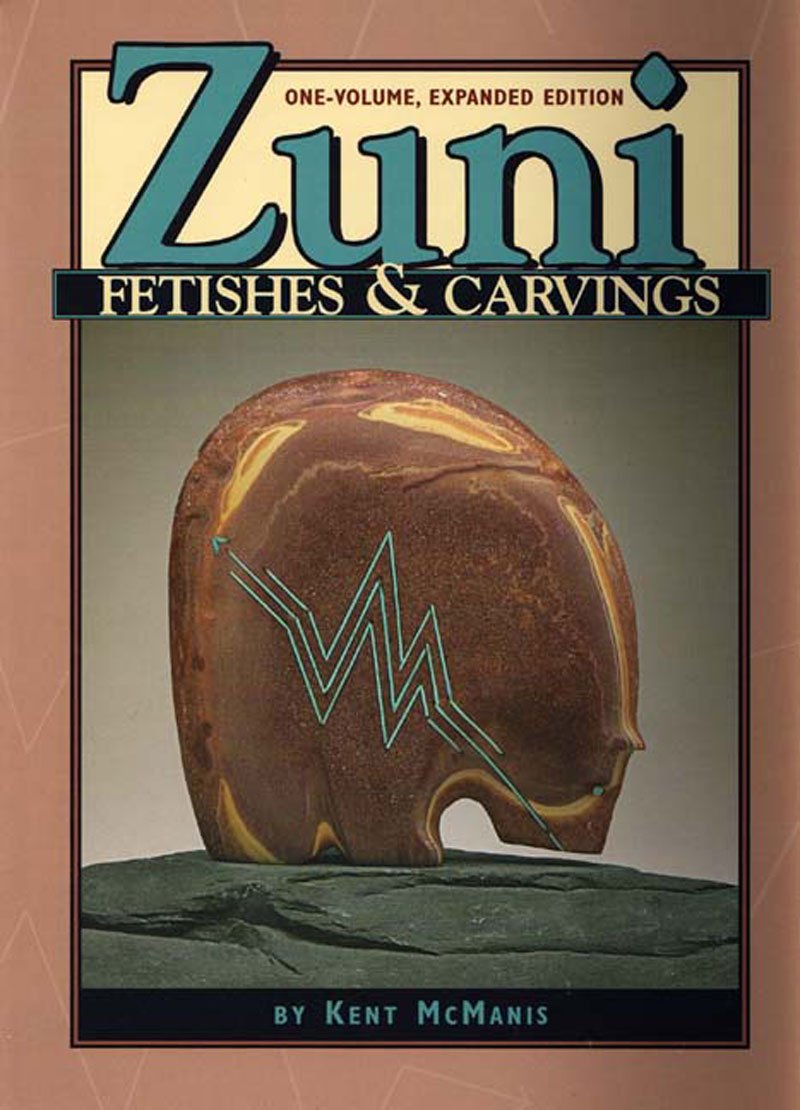 Zuni Fetishes and Carvings: The Compete Guide, OneVolume Expanded Edition,Used