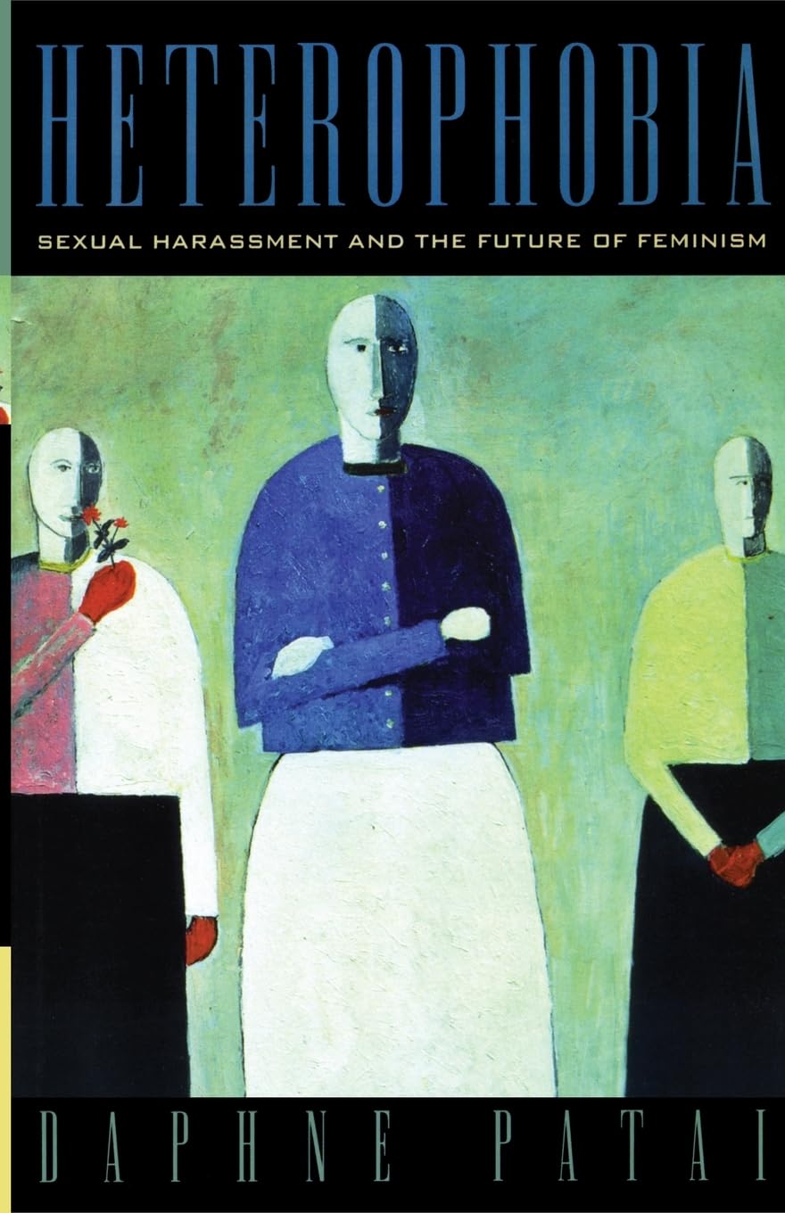 Heterophobia: Sexual Harassment And The Future Of Feminism (American Intellectual Culture)