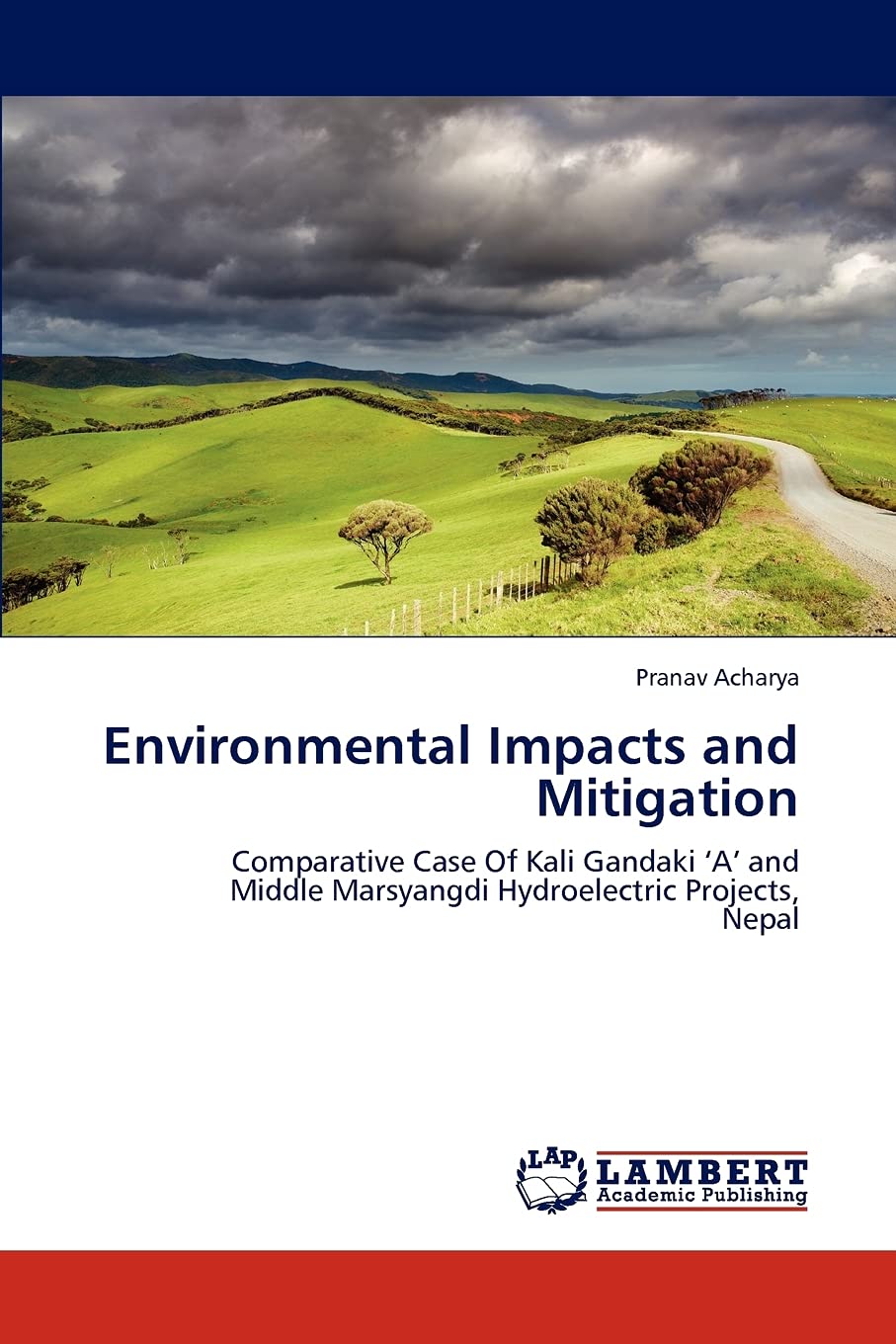 Environmental Impacts and Mitigation: Comparative Case Of Kali Gandaki A and Middle Marsyangdi Hydroelectric Projects, Nepal,Used
