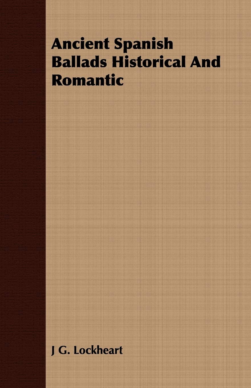 Ancient Spanish Ballads Historical And Romantic,New
