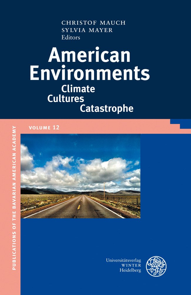 American Environments: ClimateCulturesCatastrophe (Publikationen Der Bayerischen AmerikaAkademie / Publication),Used