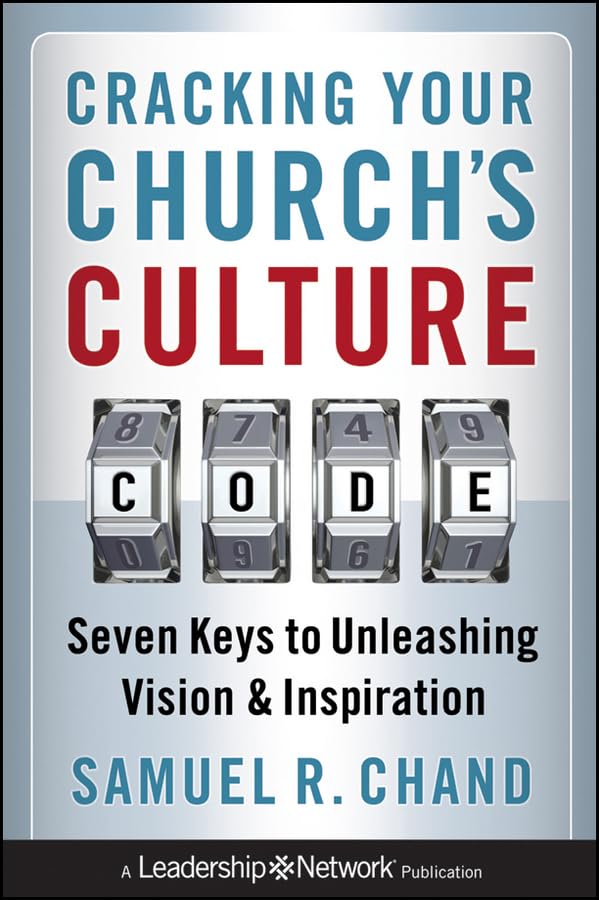 Cracking Your Church'S Culture Code: Seven Keys To Unleashing Vision And Inspiration,New