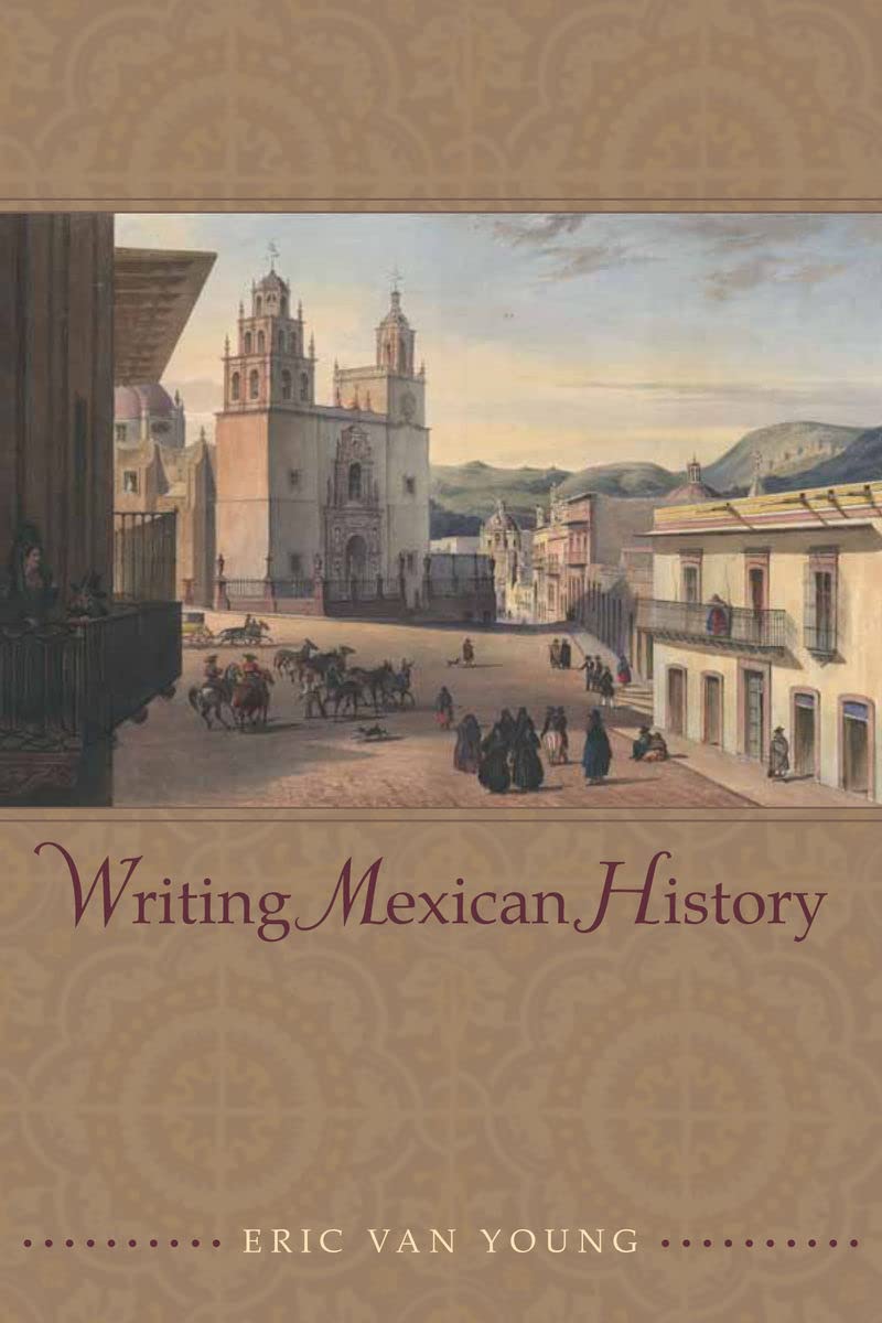 Writing Mexican History,New