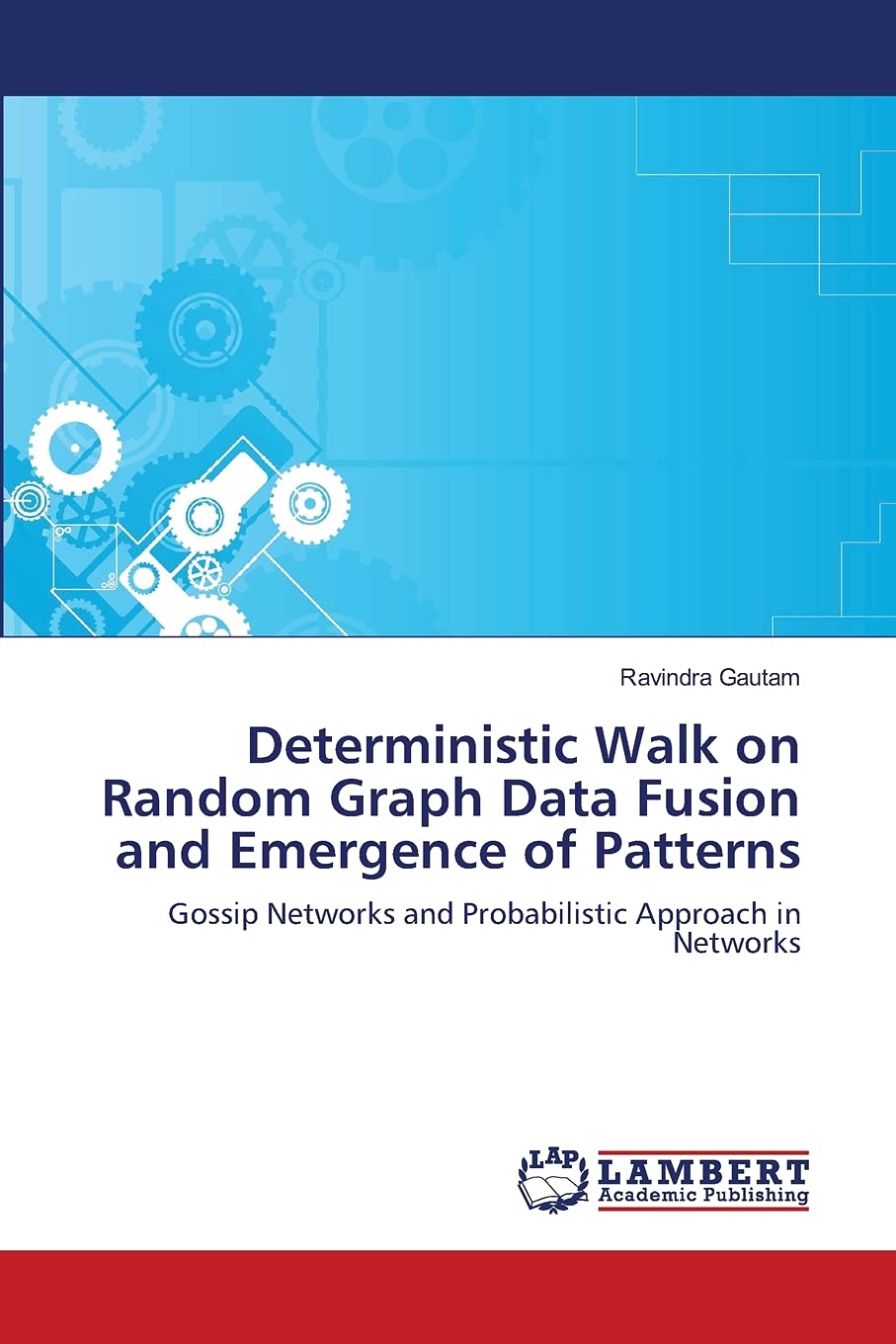 Deterministic Walk on Random Graph Data Fusion and Emergence of Patterns: Gossip Networks and Probabilistic Approach in Networks,Used