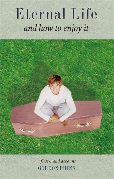 Eternal Life and How to Enjoy It: A FirstHand Account,Used
