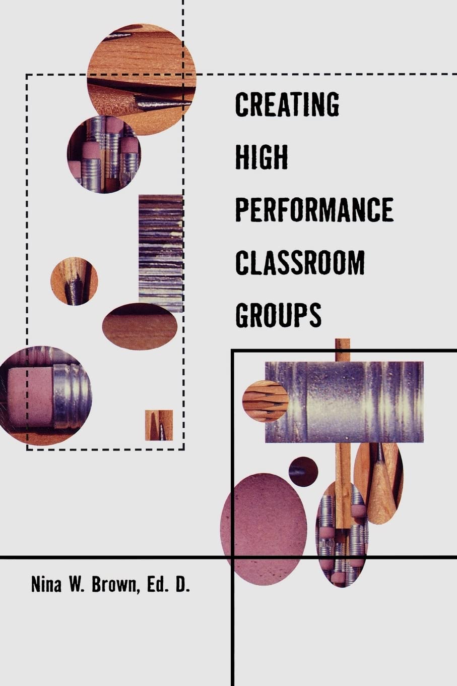 Creating High Performance Classroom Groups (Source Books On Education),New