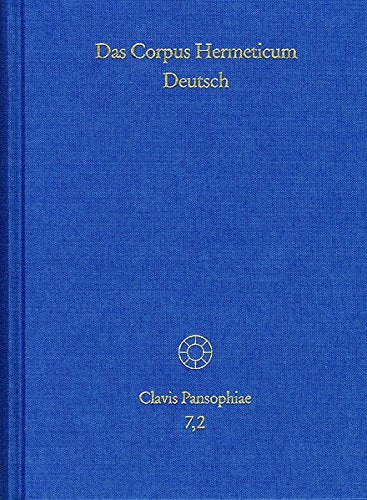 Das Corpus Hermeticum Deutsch. Teil 2: Exzerpte, NagHammadiTexte, Testimonien (Clavis Pansophiae. Das Corpus Hermeticum Deutsc,Used
