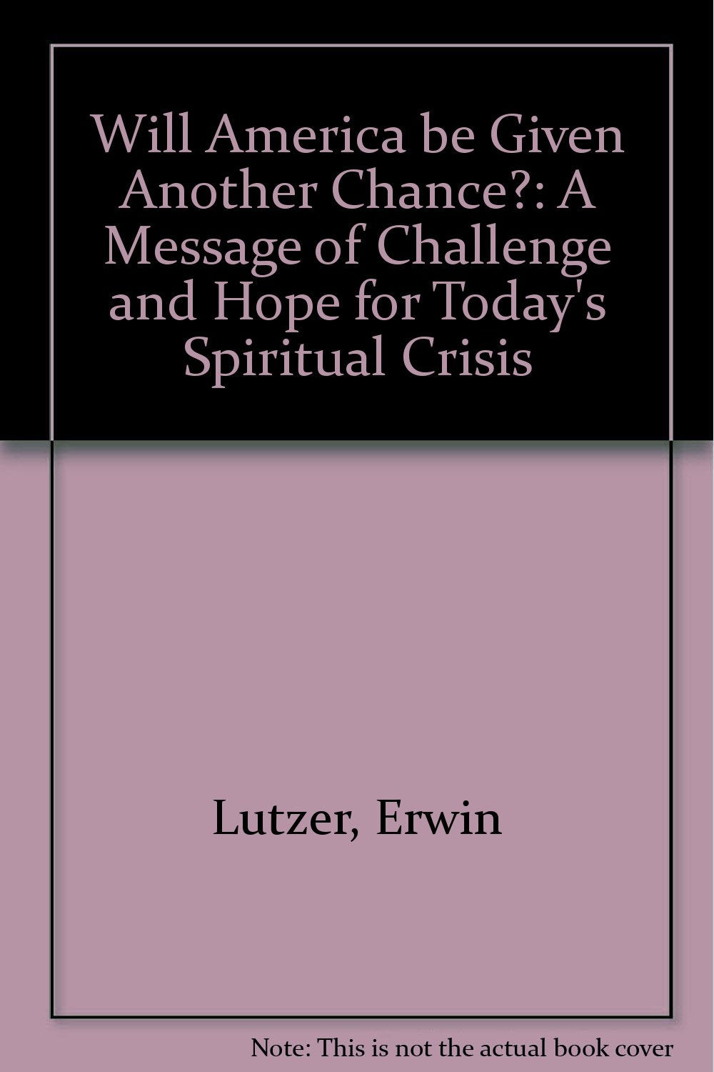 Will America Be Given Another Chance? a Message of Challenge and Hope for Today's Spiritual Crisis,Used