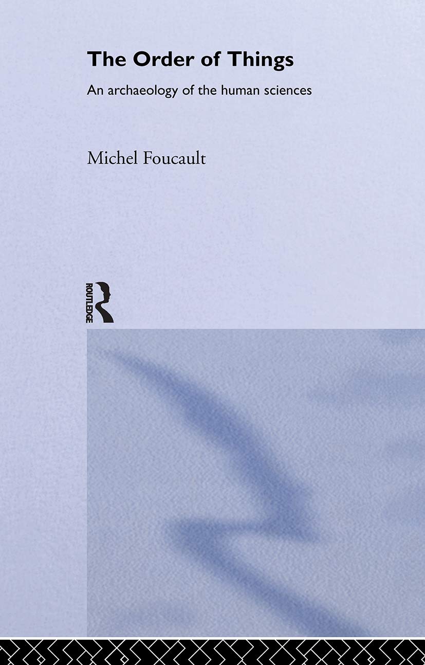 The Order of Things: An archaeology of the human sciences (Routledge Classics),Used