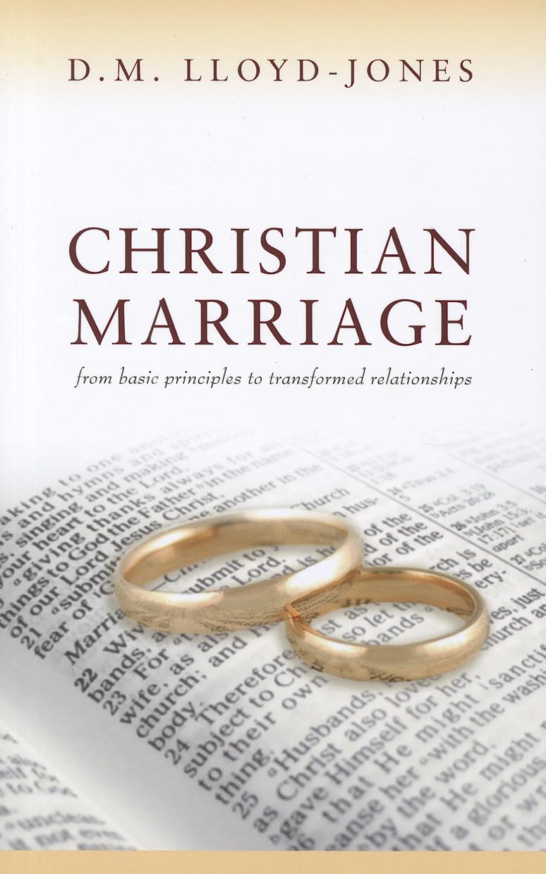 Christian Marriage: From Basic Principles to Transformed Relationships,New
