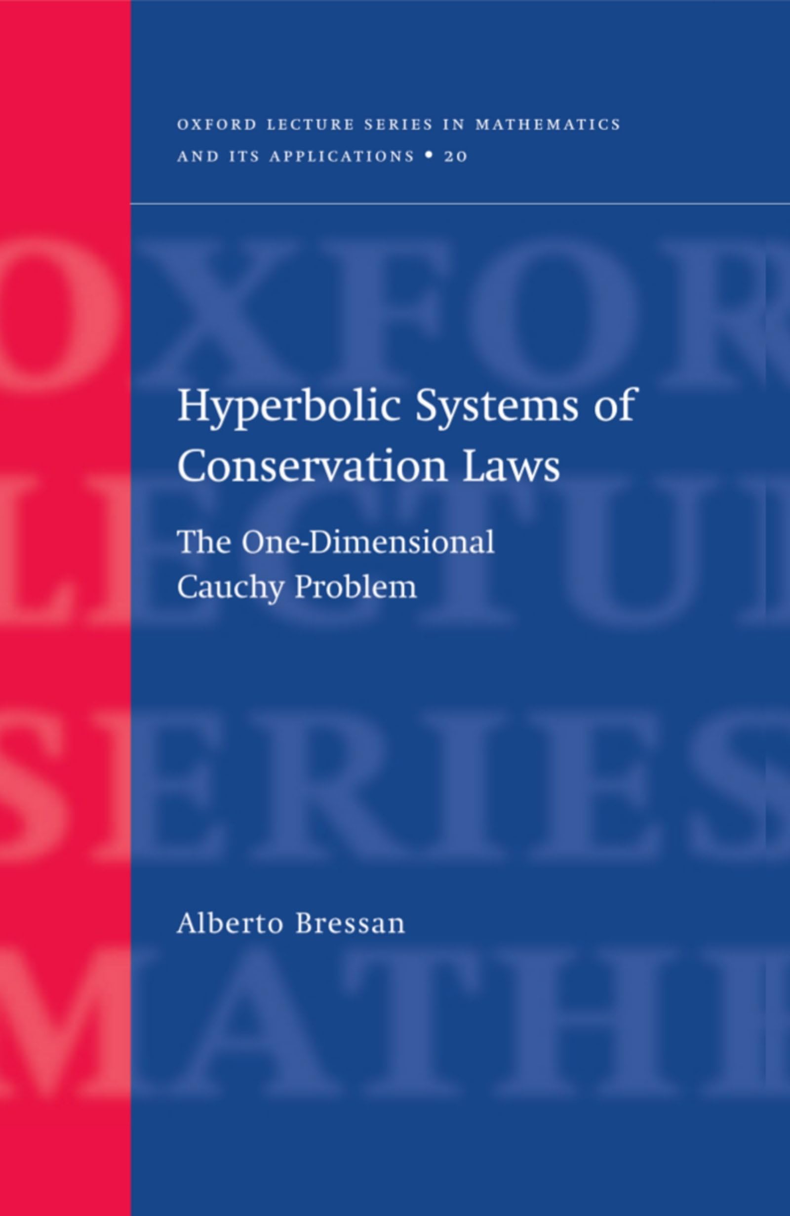 Hyperbolic Systems of Conservation Laws: The OneDimensional Cuachy Problem (Oxford Lecture Series in Mathematics and Its Applic,Used