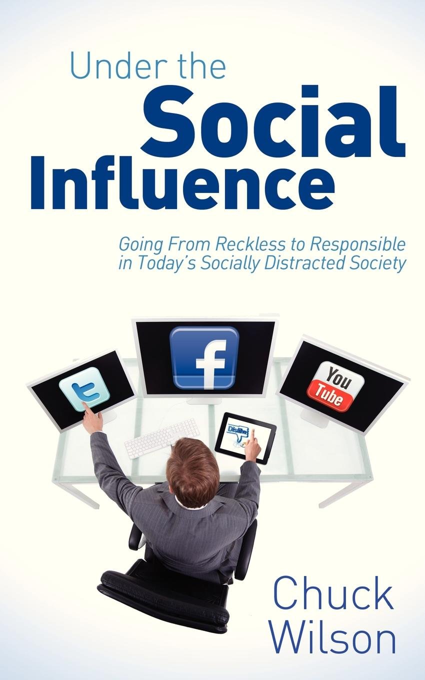 Under The Social Influence: Going From Reckless To Responsible In Today?S Socially Distracted Society,Used