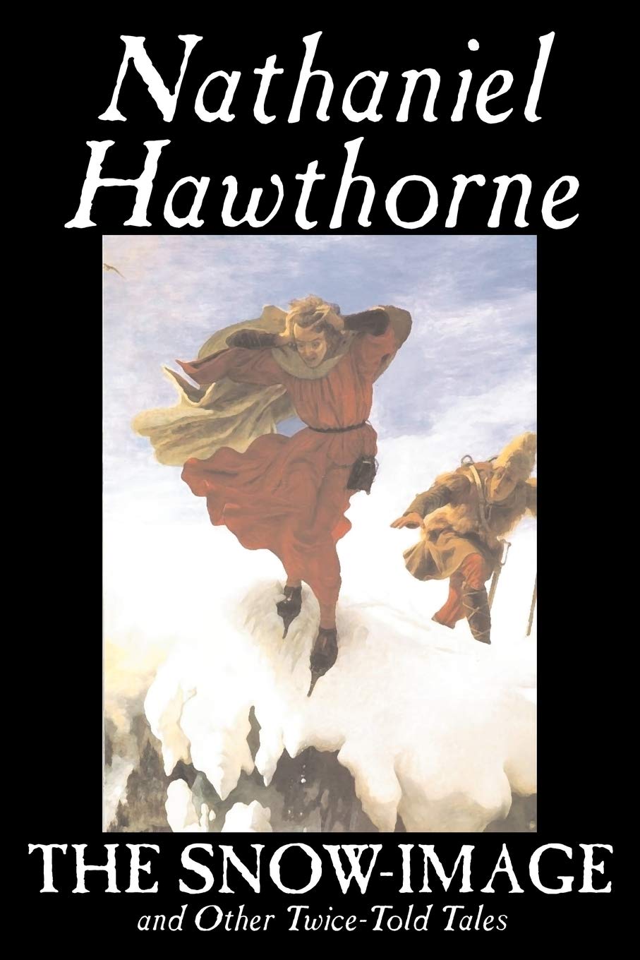 The SnowImage and Other TwiceTold Tales by Nathaniel Hawthorne, Fiction, Classics, Historical,Used