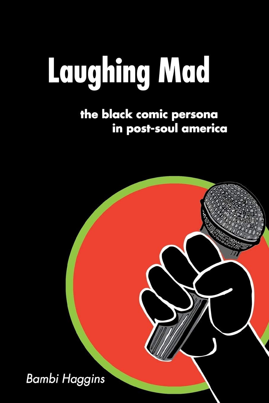 Laughing Mad: The Black Comic Persona In Postsoul America,Used