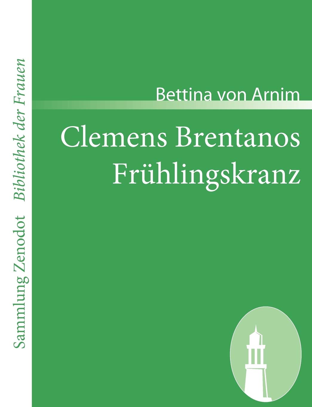 Clemens Brentanos Frhlingskranz (Sammlung Zenodot ibliothek Der Frauen) (German Edition),Used