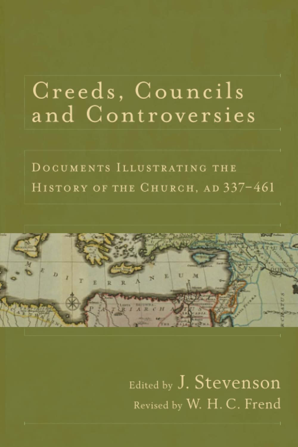 Creeds, Councils and Controversies,New