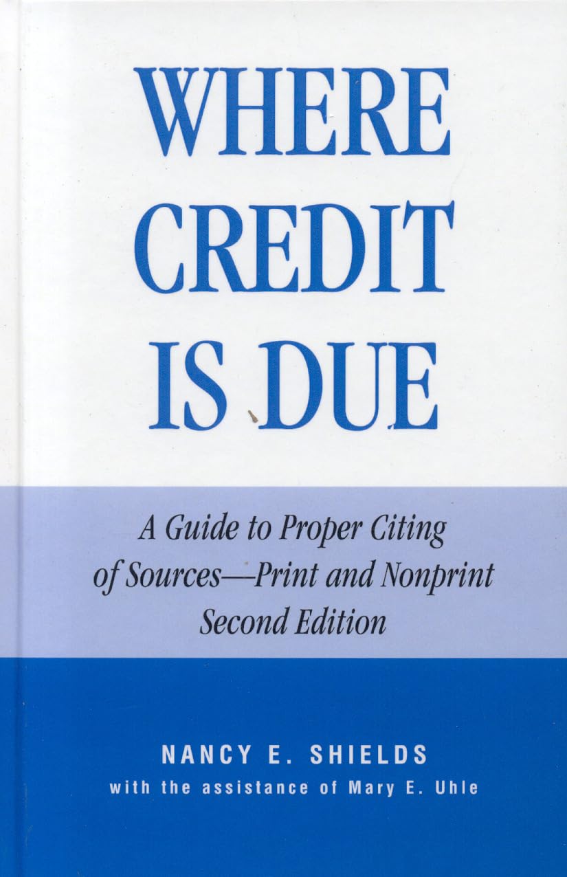Where Credit Is Due: A Guide To Proper Citing Of Sources, Print And Nonprint (2Nd Edition),Used