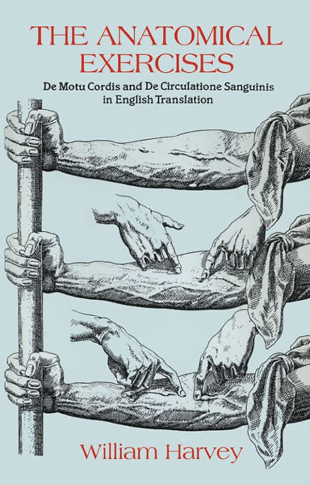The Anatomical Exercises: De Motu Cordis and De Circulatione Sanguinis in English Translation (Dover Books on Biology),New