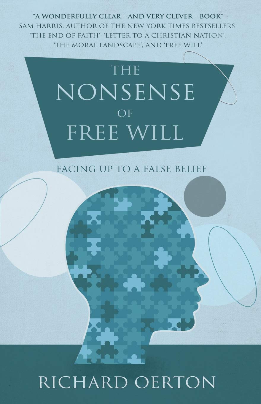 The Nonsense of Free Will: Facing Up to a False Belief,Used