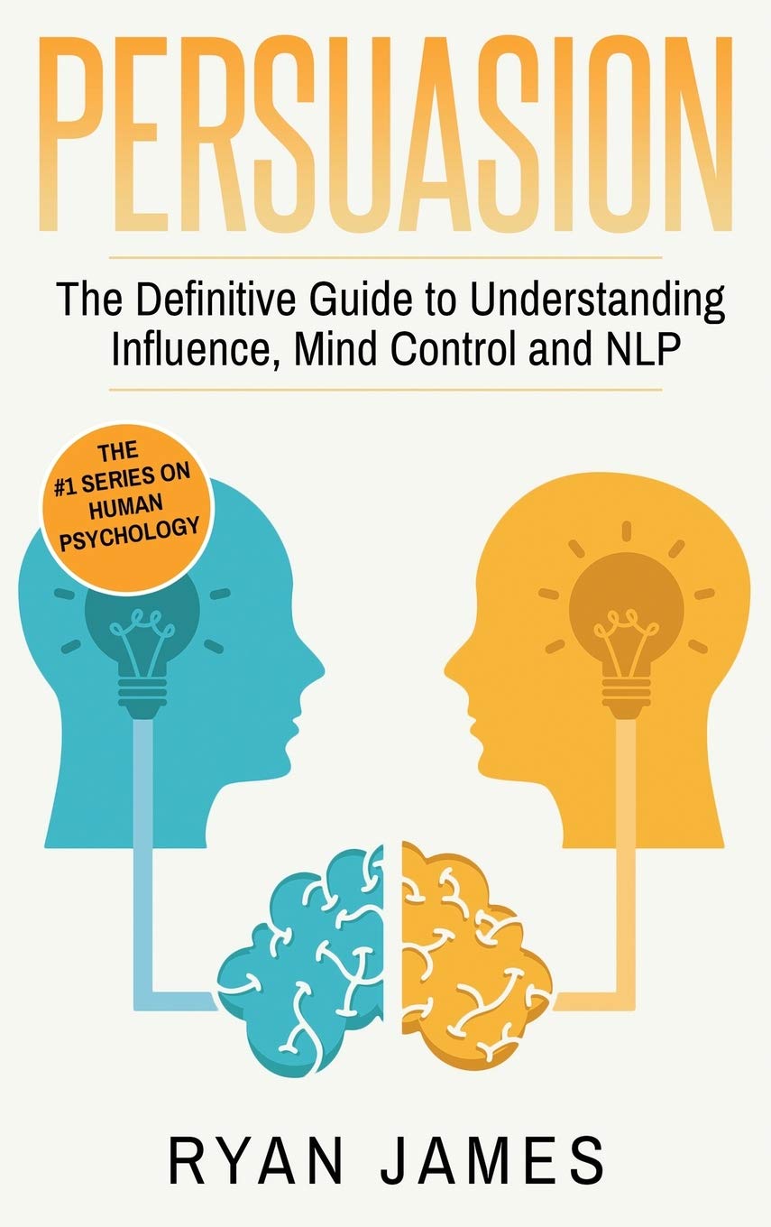 Persuasion: The Definitive Guide to Understanding Influence, Mindcontrol and NLP (Persuasion Series) (Volume 1),Used