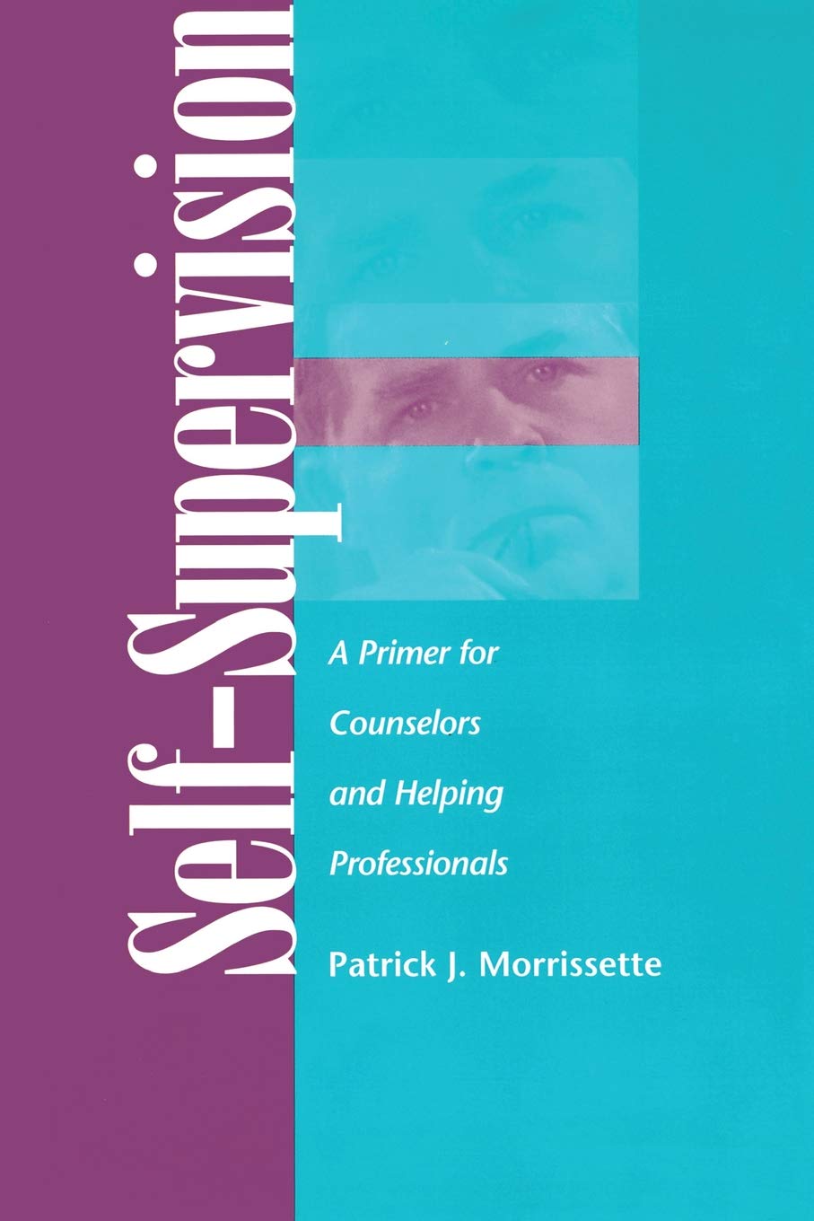 Self Supervision: A Primer for Counselors and Helping Professionals,New